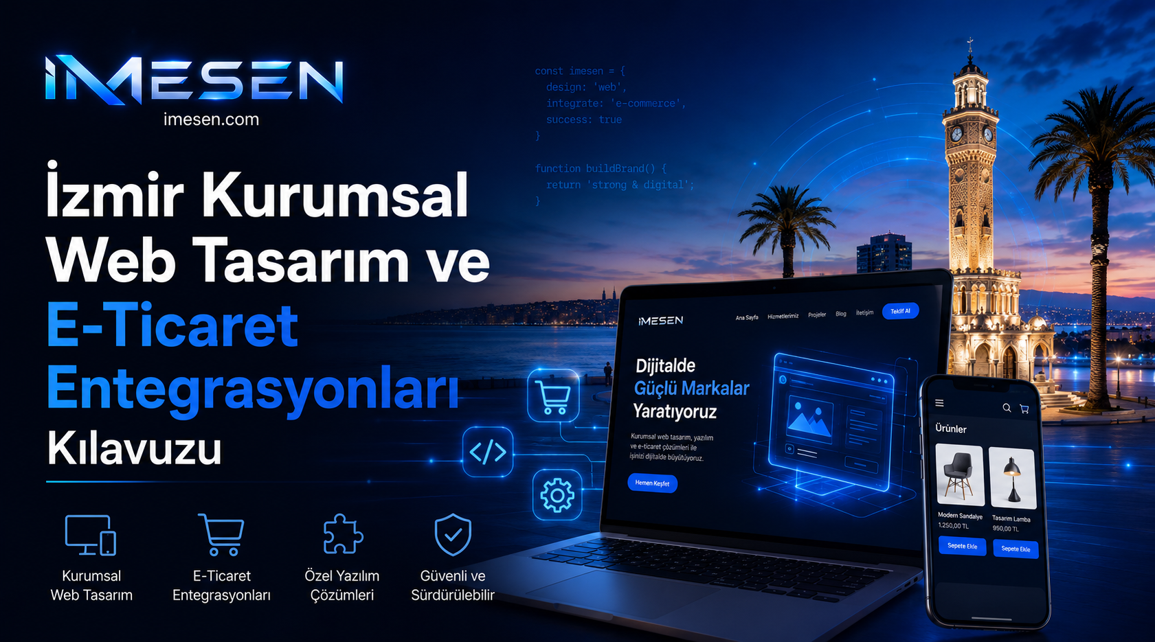 İzmir Kurumsal Web Tasarım ve E-Ticaret Entegrasyonları Kılavuzu